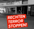 Rechten Terror stoppen!