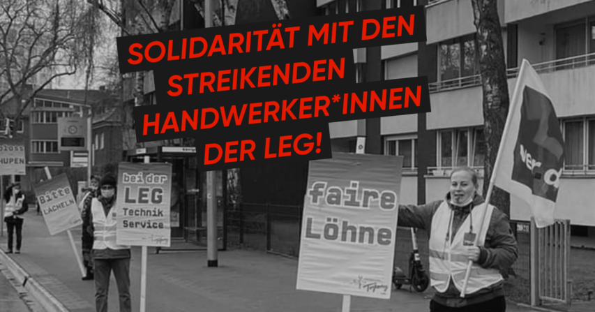 Solidarität mit den streikenden Handwerker*innen der LEG