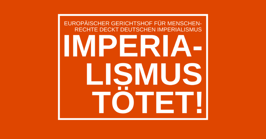 Europäischer Gerichtshof für Menschenrechte deckt deutschen Imperialismus